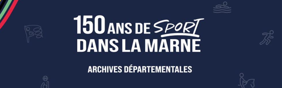 150 ans de sport dans la Marne avec les Archives départementales